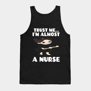 Trust me I'm almost a nurse - nursing student school LVN RN nurse practitioner Tank Top